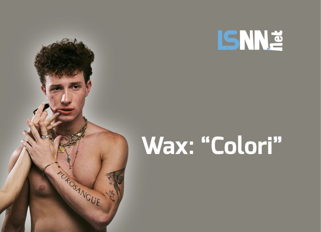 Wax: “Colori” è il nuovo inedito in uscita il 7 luglio