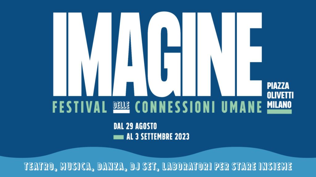 IMAGINE2023 il Festival delle Connessioni Umane a Milano con il Teatro Carcano