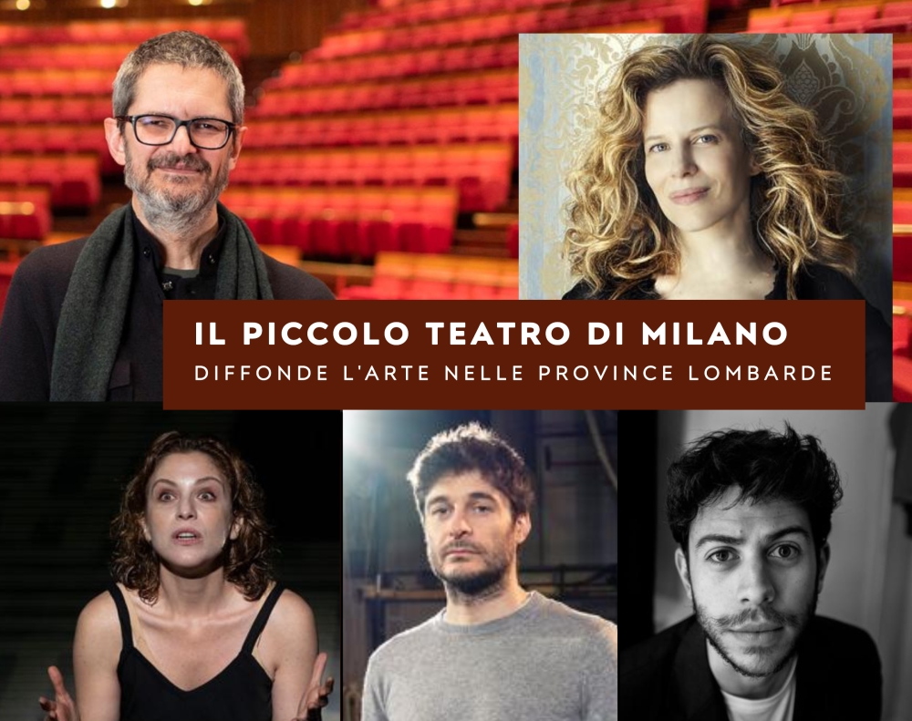 Teatro Fuori Porta - Il Piccolo Teatro di Milano approda in 8 Province Lombarde per Diffondere Cultura